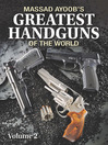Massad Ayoob's Greatest Handguns of the World, Volume II by Massad Ayoob eBook